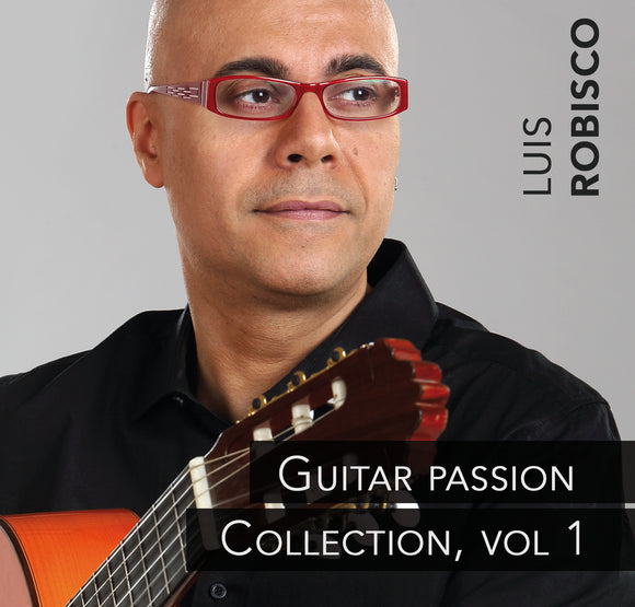 Luis Robisco - Guitar Passion Vol. 1