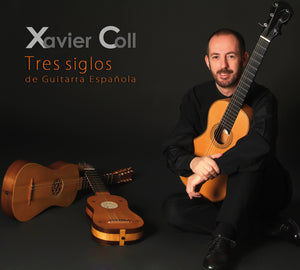 Xavier Coll - Tres Siglos de Guitarra Española